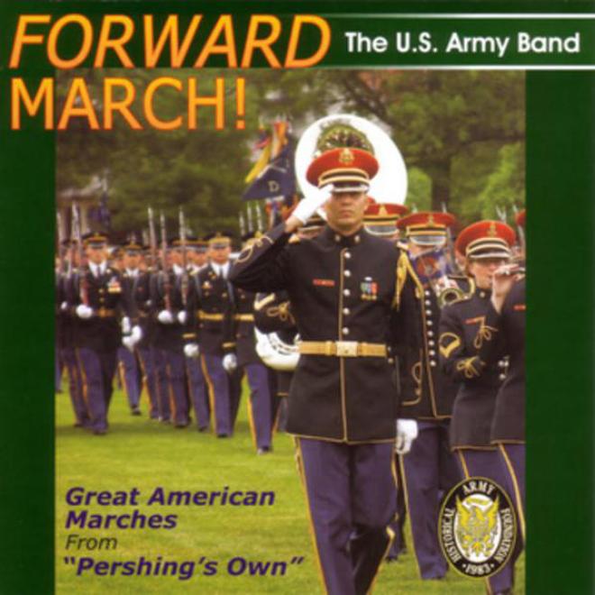 United States Army Band – Forward March!
