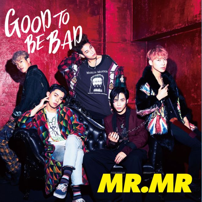 MR.MR – GOOD TO BE BAD