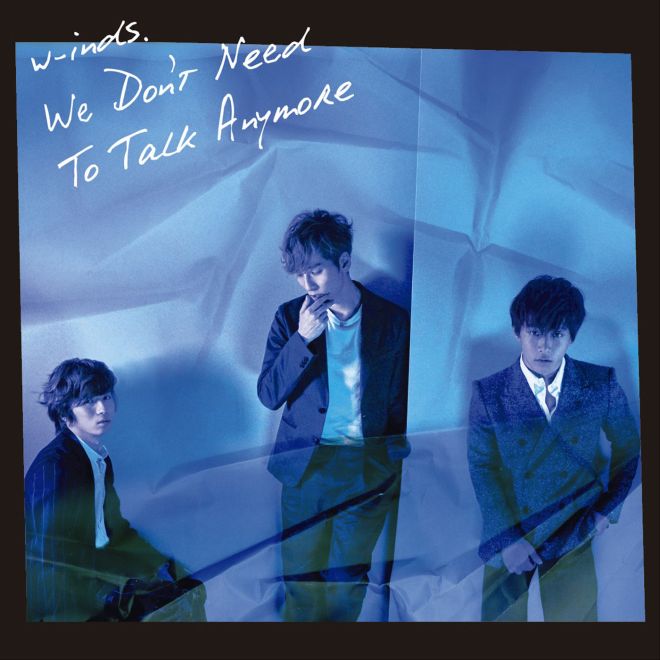 w-inds – We Don’t Need To Talk Anymore (通常盤)