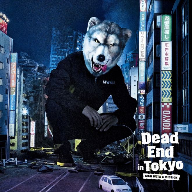 MAN WITH A MISSION – Dead End in Tokyo