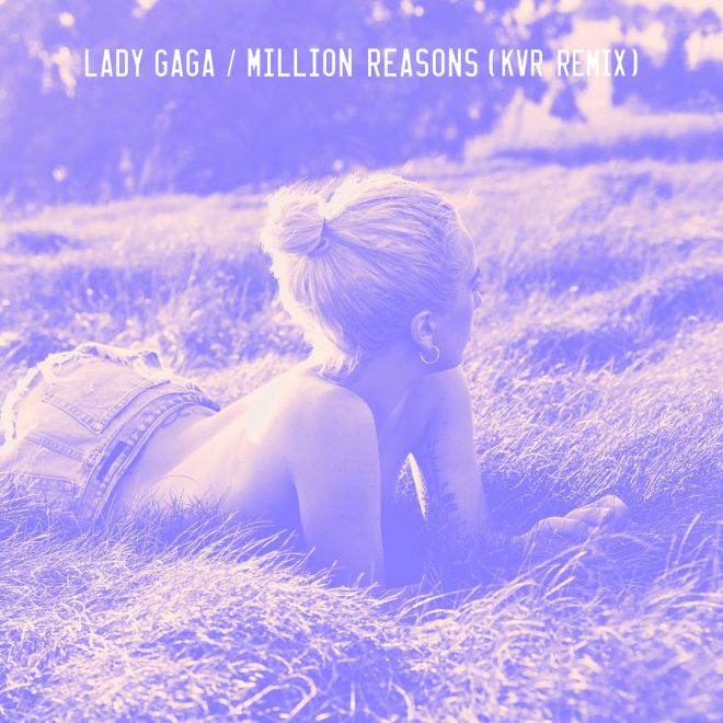 Lady Gaga – Million Reasons (KVR Remix)