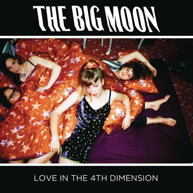 The Big Moon – Love in the 4th Dimension