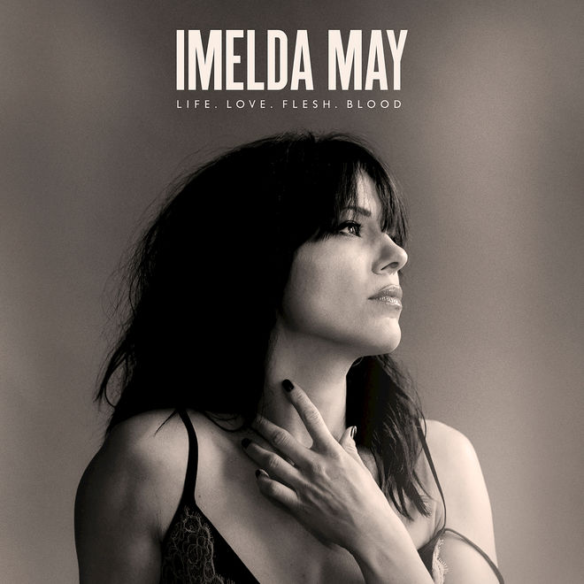 Imelda May – Life Love Flesh Blood (Deluxe)