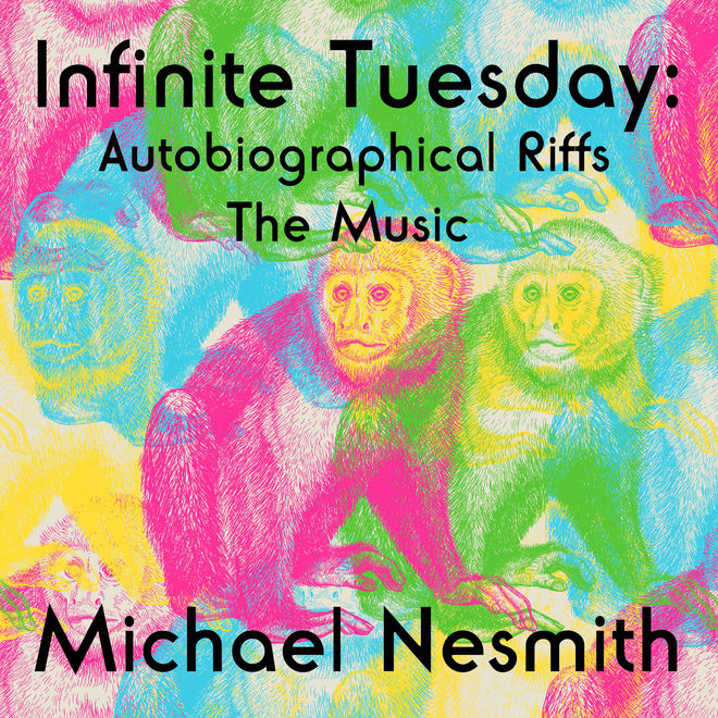 Michael Nesmith – Infinite Tuesday: Autobiographical Riffs