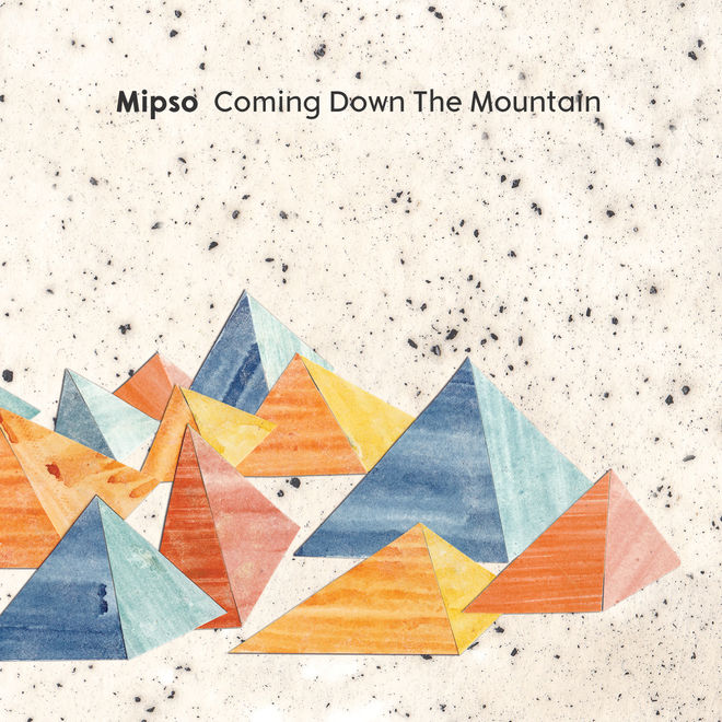 Mipso – Coming Down the Mountain