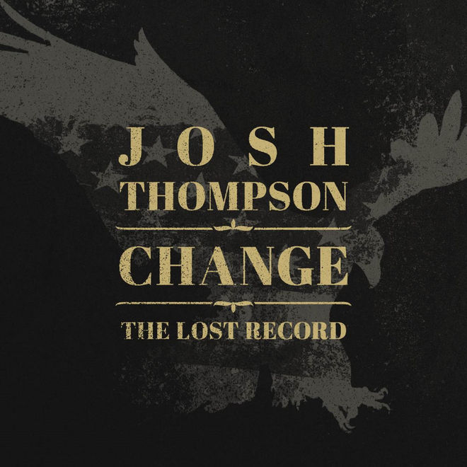Josh Thompson – Change: The Lost Record