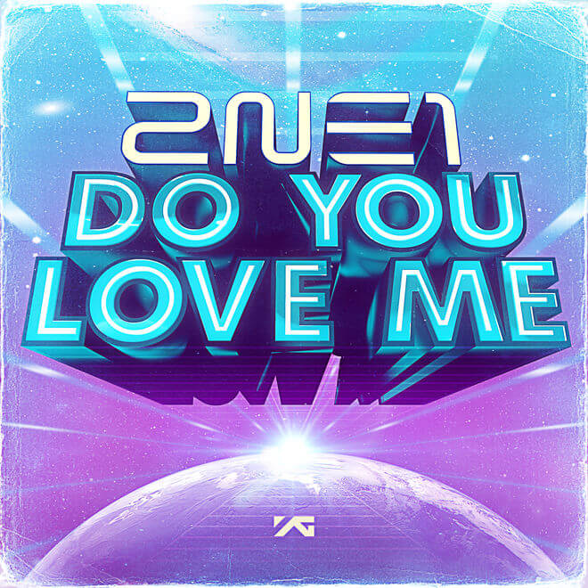2NE1 – Do You Love Me