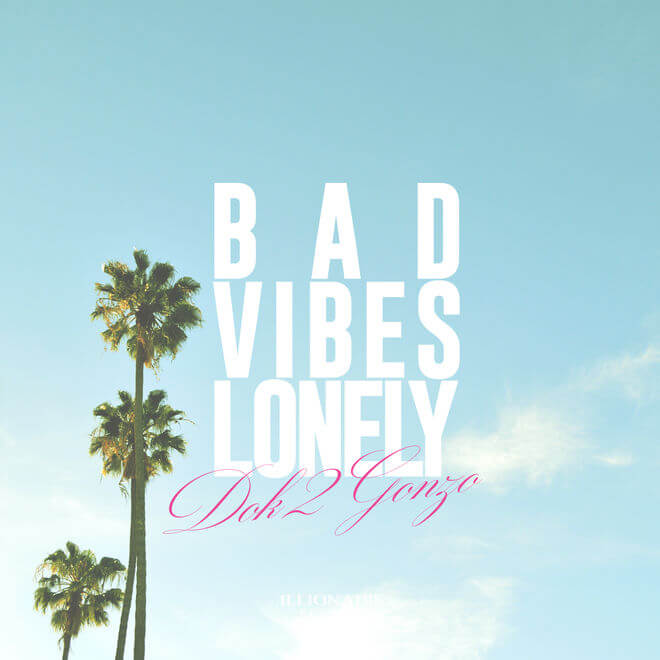 Dok2 – Bad Vibes Lonely (feat. Dean)