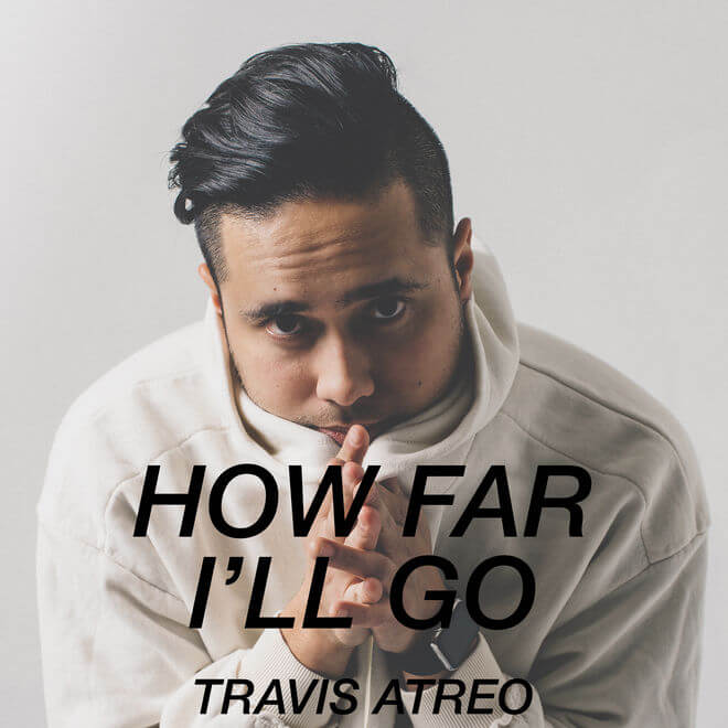 Travis Atreo – How Far I’ll Go