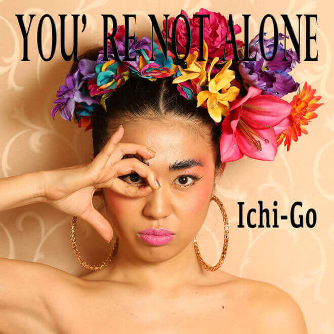 Ichi-Go – You’re Not Alone