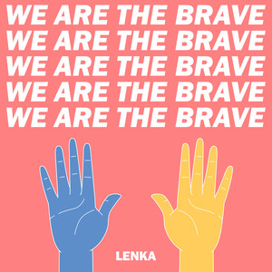 Lenka – We Are The Brave