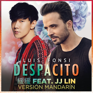 林俊杰;Luis Fonsi – Despacito 缓缓 (Mandarin Version)