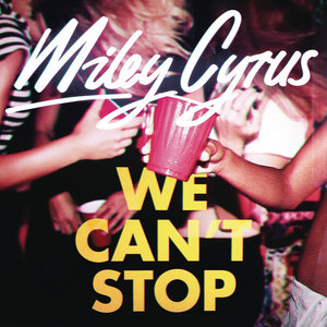 Miley Cyrus – We Can't Stop