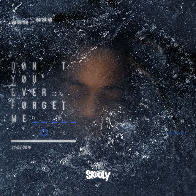Skooly – Don’t You Ever Forget Me