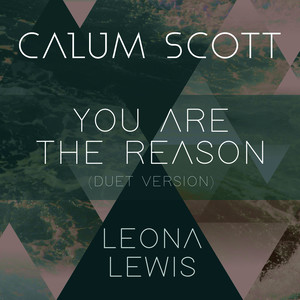Calum Scott – You Are The Reason (Duet Version)