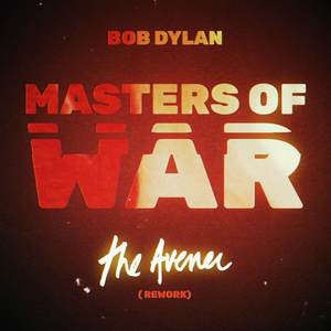 Bob Dylan – Masters of War(The Avener Rework)