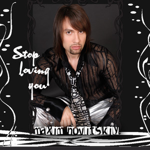 Maxim Novitskiy (马克西姆•诺维斯基） – Stop Loving You(acoustic vers)