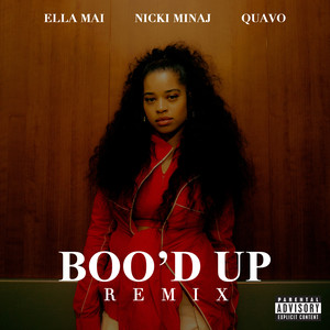 Ella Mai/Nicki Minaj (妮琪·米娜)/Quavo – Boo'd Up (Remix) [Explicit]