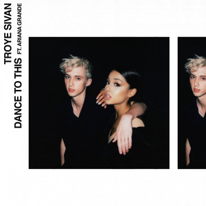 Troye Sivan / Ariana Grande – Dance To This