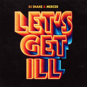 DJ Snake – Let's Get Ill
