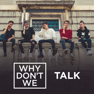 Why Don't We – Talk