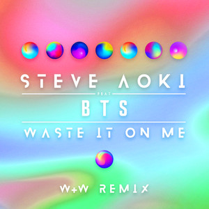 Steve Aoki&BTS – Waste It On Me (W&W Remix)