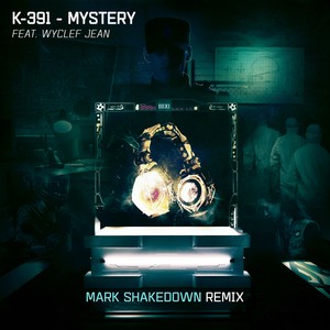 K-391&Wyclef Jean – Mystery (Mark Shakedown Remix)