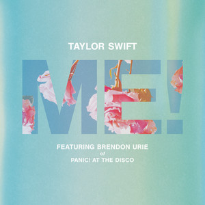 Taylor Swift&Brendon Urie – ME! (feat. Brendon Urie of Panic! At The Disco)