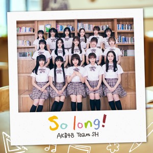 AKB48 Team SH – So long!