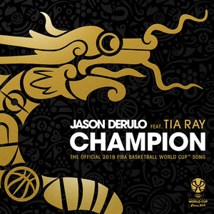 Jason Derulo&袁娅维 – Champion (feat. Tia Ray) [The Official 2019 FIBA Baske...