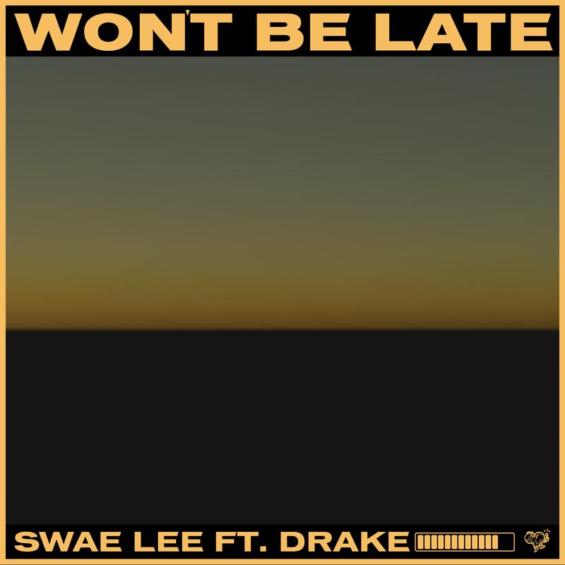 SwaeLee、Drake – Won\\\'tBeLate