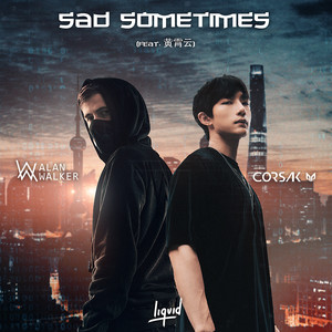 Alan Walker&CORSAK&黄霄雲 – Sad Sometimes (feat. 黄霄云)
