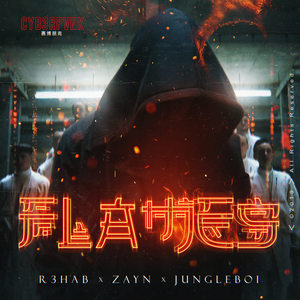 R3hab&ZAYN&Jungleboi – Flames
