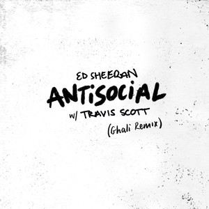 Ed Sheeran&Travis Scott – Antisocial(Ghali Remix)