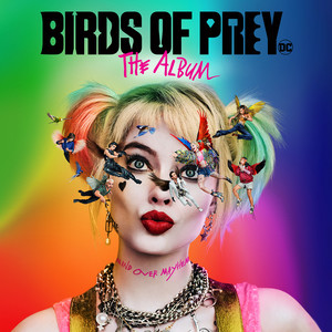 Various Artists – Birds of Prey: The Album (Explicit) (猛禽小队 电影原声带)