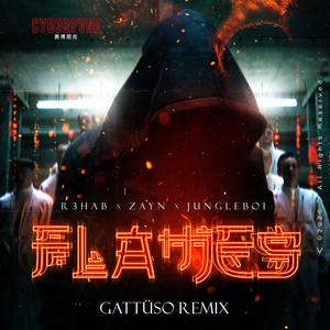 R3hab、ZAYN、Jungleboi – Flames (GATTÜSO Remix)