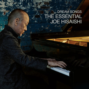 久石譲 – Dream Songs: The Essential Joe Hisaishi