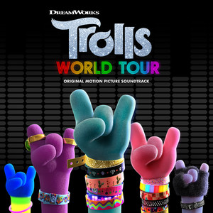 TROLLS World Tour/Trolls – TROLLS World Tour (Original Motion Picture Soundtrack)