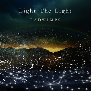 RADWIMPS – Light The Light
