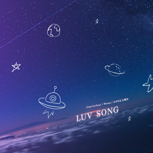 Superluckyqi&Shang&Z!NXX王紫行 – Luv Song