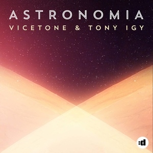 Vicetone_Tony Igy – Astronomia