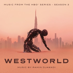 Ramin Djawadi – Westworld: Season 3 (Music From The HBO Series)