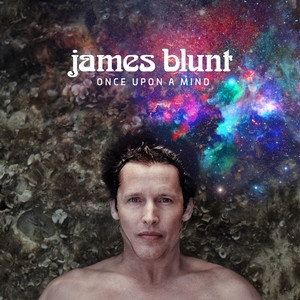 James Blunt – Once Upon A Mind (Time Suspended Edition)
