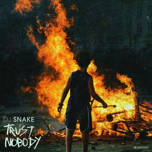 DJ Snake – Trust Nobody