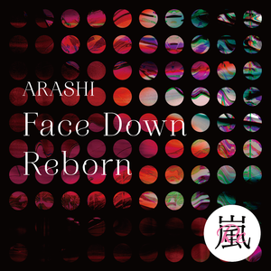 嵐 – Face Down：Reborn