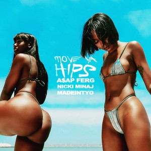 A$AP Ferg&Nicki Minaj&MadeinTYO – Move Ya Hips(Explicit)