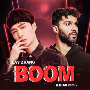 张艺兴&R3hab – BOOM(R3HAB Remix)