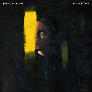 Joshua Hyslop – Ash & Stone