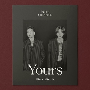 Raiden[韩]&朴灿烈 – Yours (Feat. LeeHi, CHANGMO)