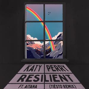 Katy Perry&Tiësto&Aitana – Resilient (Tiësto Remix)